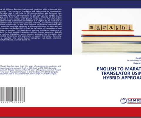  Published a book entitled “ENGLISH TO MARATHI   TRSLATOR USING HYBRID APPROACH” LAMBERT PUBLICATION.